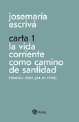 Carta 1. La vida corriente como camino de santidad Carta 1. La vida corriente como camino de santidad