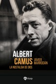 Albert Camus. La nostalgia de Dios Albert Camus. La nostalgia de Dios