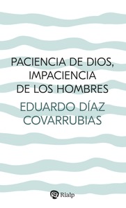 Paciencia de Dios, impaciencia de los hombres