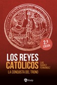 Los Reyes Católicos. La conquista del trono Los Reyes Católicos. La conquista del trono