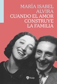 Cuando el amor construye la familia Cuando el amor construye la familia