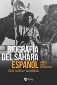 Biografía del Sáhara Español Biografía del Sáhara Español