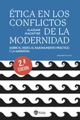 Ética en los conflictos de la modernidad Ética en los conflictos de la modernidad