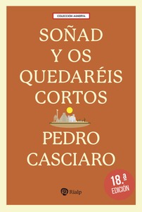 Soñad y os quedaréis cortos