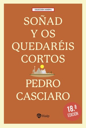 Soñad y os quedaréis cortos