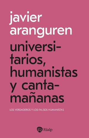 Universitarios, humanistas y cantamañanas