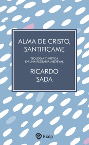 Alma de Cristo, santifícame