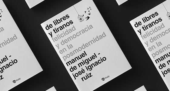 De libres y tiranos: un ensayo incómodo, pero necesario, sobre el poder desmedido y la cohesión forzada