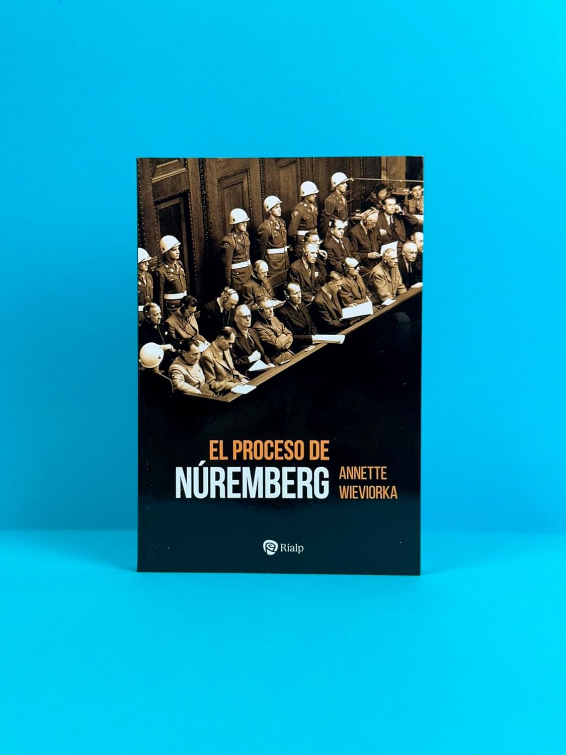 "El proceso de Núremberg", de Annette Wieviorka
