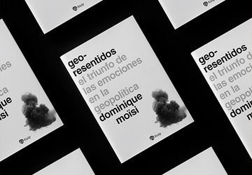 Geo-resentidos: cuando las emociones gobiernan el mundo